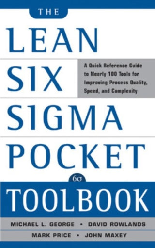 Cover image for 9780071441193 - The Lean Six Sigma Pocket Toolbook: A Quick Reference Guide to Nearly 100 Tools for Improving Quality and Speed