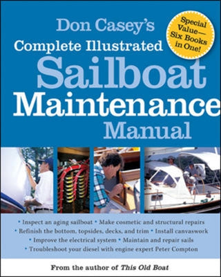 Cover image for 9780071462846 - Don Casey's Complete Illustrated Sailboat Maintenance Manual