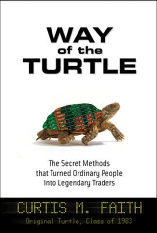 Cover image for 9780071486644 - Way of the Turtle: The Secret Methods that Turned Ordinary People into Legendary Traders