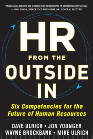 Supplemental image for 9780071802666 - HR from the Outside In: Six Competencies for the Future of Human Resources