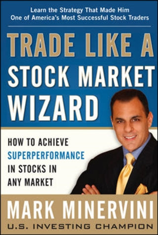 Cover image for 9780071807227 - Trade Like a Stock Market Wizard: How to Achieve Super Performance in Stocks in Any Market