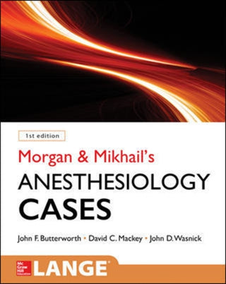 Supplemental image for 9780071836128 - Morgan and Mikhail's Clinical Anesthesiology Cases