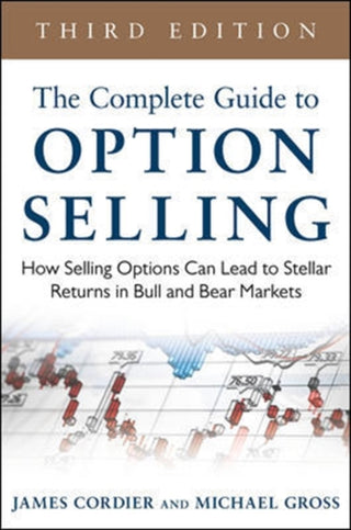 Cover image for 9780071837620 - The Complete Guide to Option Selling: How Selling Options Can Lead to Stellar Returns in Bull and Bear Markets