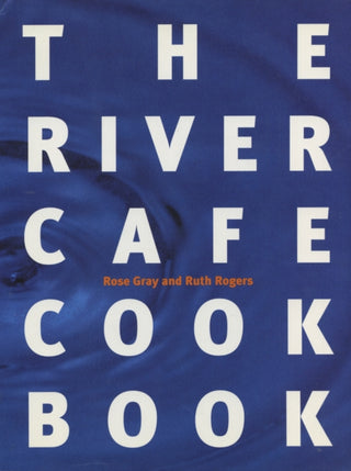 Cover image for 9780091812553 - The River Cafe Cookbook