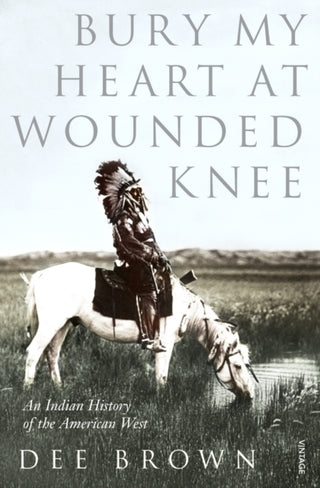 Cover image for 9780099526407 - Bury My Heart At Wounded Knee