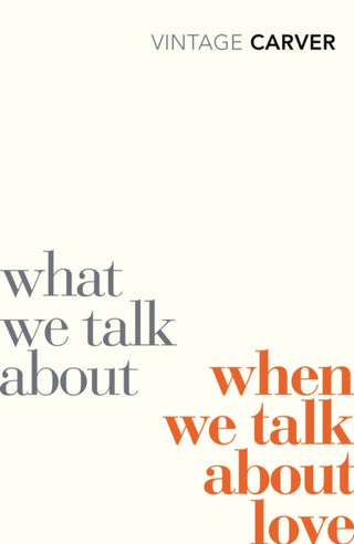 Cover image for 9780099530329 - What We Talk About When We Talk About Love