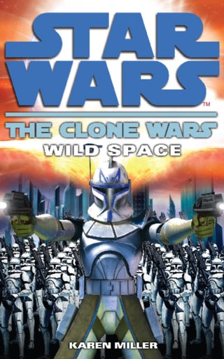 Cover image for 9780099533184 - Clone Wars: Wild Space