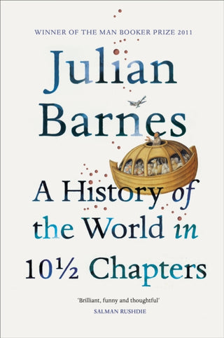Cover image for 9780099540120 - A History of the World in 10 1/2 Chapters