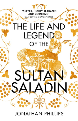 Cover image for 9780099572749 - The Life and Legend of the Sultan Saladin