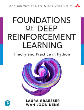 Cover image for 9780135172384 - Foundations of Deep Reinforcement Learning