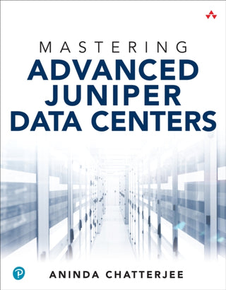 Cover image for 9780135336304 - Mastering Advanced Juniper Data Centers