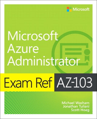 Cover image for 9780135466582 - Exam Ref AZ-103 Microsoft Azure Administrator