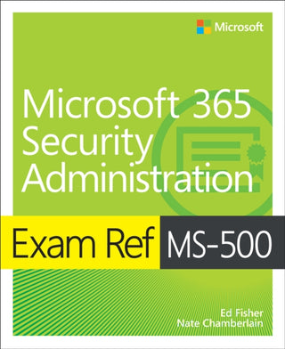 Cover image for 9780135802649 - Exam Ref MS-500 Microsoft 365 Security Administration