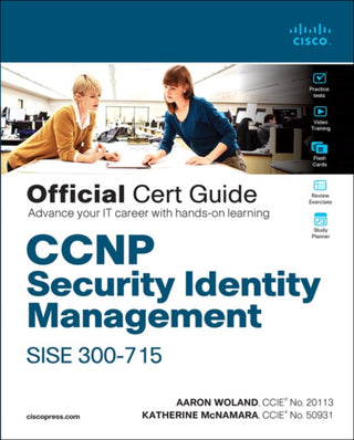Cover image for 9780136642947 - CCNP Security Identity Management SISE 300-715 Official Cert Guide