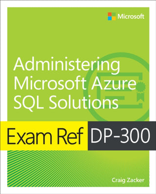 Cover image for 9780137956562 - Exam Ref DP-300 Administering Microsoft Azure SQL Solutions