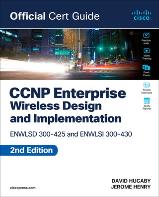 Cover image for 9780138249892 - CCNP Enterprise Wireless Design ENWLSD 300-425 and Implementation ENWLSI 300-430 Official Cert Guide