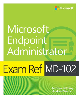 Cover image for 9780138254933 - Exam Ref MD-102 Microsoft Endpoint Administrator
