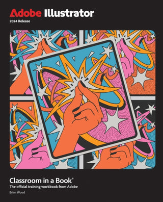 Cover image for 9780138263829 - Adobe Illustrator Classroom in a Book 2024 Release