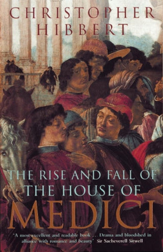 Cover image for 9780140050905 - The Rise and Fall of the House of Medici