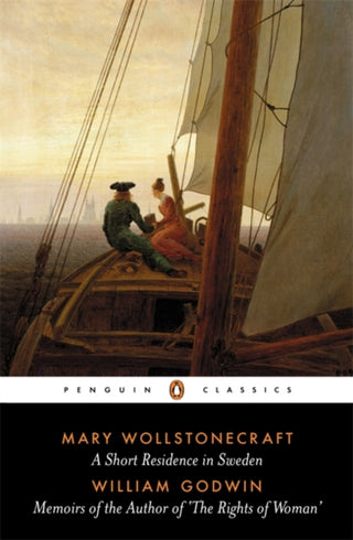 Cover image for 9780140432695 - A Short Residence in Sweden & Memoirs of the Author of 'The Rights of Woman'