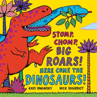Cover image for 9780140569353 - Stomp, Chomp, Big Roars! Here Come the Dinosaurs!