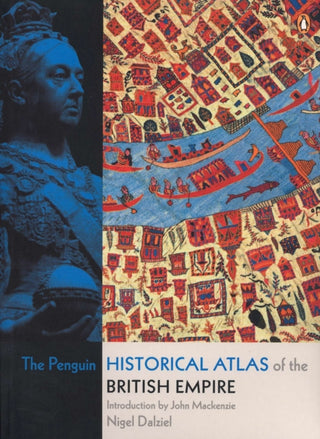 Cover image for 9780141018447 - The Penguin Historical Atlas of the British Empire