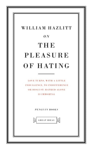 Cover image for 9780141018928 - Great Ideas On the Pleasure of Hating