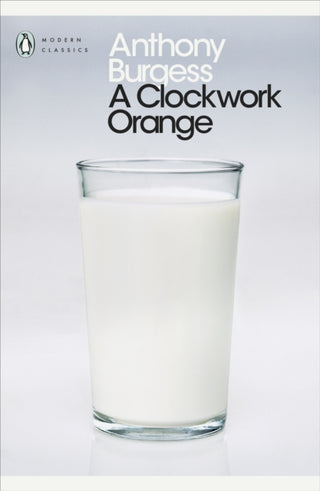 Cover image for 9780141182605 - Modern Classics a Clockwork Orange