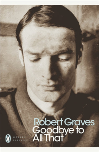 Cover image for 9780141184593 - Modern Classics Goodbye To All That