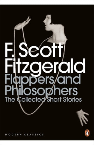 Cover image for 9780141192505 - Modern Classics Collected Short Stories Flappers and Philosophers