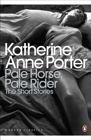 Cover image for 9780141195315 - Pale Horse, Pale Rider: The Selected Stories of Katherine Anne Porter