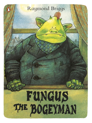 Cover image for 9780141342696 - Fungus the Bogeyman