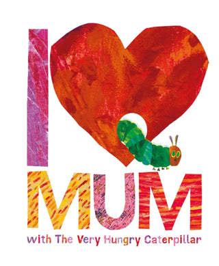 Supplemental image for 9780141363905 - I Love Mum with The Very Hungry Caterpillar
