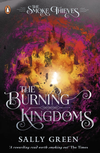 Cover image for 9780141375434 - The Burning Kingdoms (The Smoke Thieves Book 3)