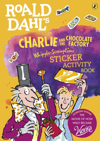 Cover image for 9780141376707 - Roald Dahl's Charlie and the Chocolate Factory Whipple-Scrumptious Sticker Activity Book