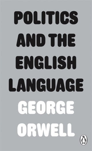 Cover image for 9780141393063 - Penguin Classics Politics and the English Language