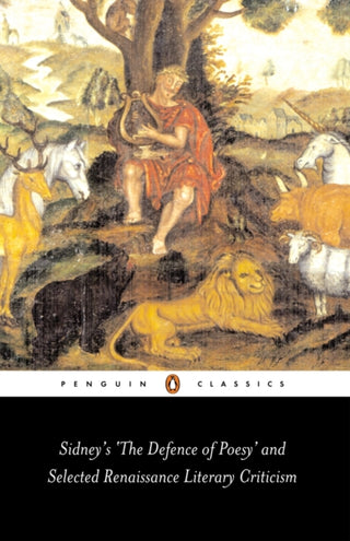 Cover image for 9780141439389 - Sidney's 'The Defence of Poesy' and Selected Renaissance Literary Criticism