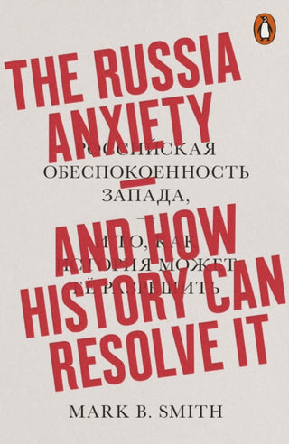 Cover image for 9780141986500 - The Russia Anxiety
