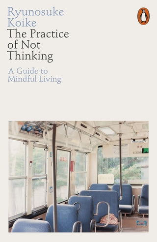 Cover image for 9780141994611 - The Practice of Not Thinking