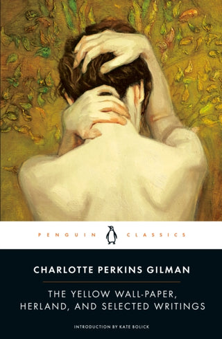 Cover image for 9780143105855 - The Yellow Wall-Paper, Herland, and Selected Writings