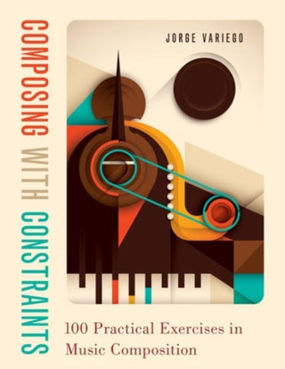 Cover image for 9780190057244 - Composing with Constraints