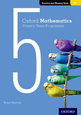 Cover image for 9780190312305 - Oxford Mathematics Primary Years Programme Practice and Mastery Book 5