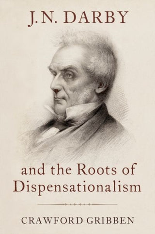 Cover image for 9780190932343 - J.N. Darby and the Roots of Dispensationalism