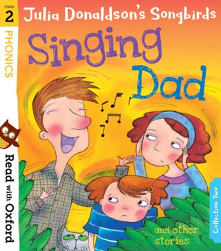 Cover image for 9780192764775 - Read with Oxford: Stage 2: Julia Donaldson's Songbirds: Singing Dad and Other Stories