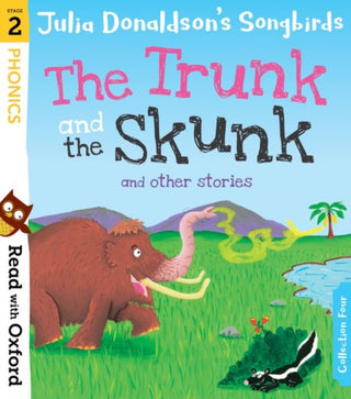 Cover image for 9780192764799 - Read with Oxford: Stage 2: Julia Donaldson's Songbirds: The Trunk and The Skunk and Other Stories