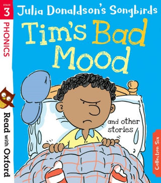 Cover image for 9780192764812 - Read with Oxford: Stage 3: Julia Donaldson's Songbirds: Tim's Bad Mood and Other Stories