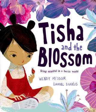 Cover image for 9780192777355 - Tisha and the Blossom: A beautiful story about mindfulness and slowing down