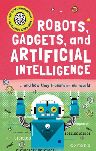 Supplemental image for 9780192780287 - Very Short Introduction for Curious Young Minds: Robots, Gadgets, and Artificial Intelligence
