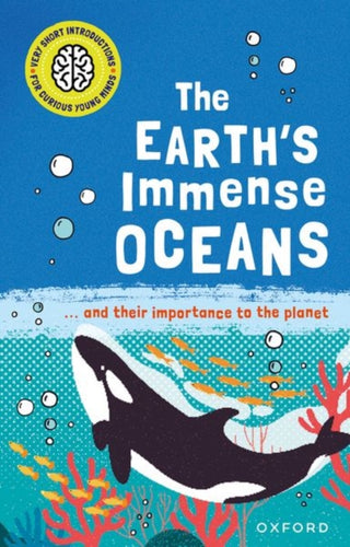 Cover image for 9780192780324 - Very Short Introductions for Curious Young Minds: The Earth's Immense Oceans