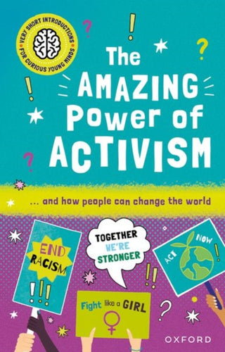 Cover image for 9780192780348 - Very Short Introductions for Curious Young Minds: The Amazing Power of Activism